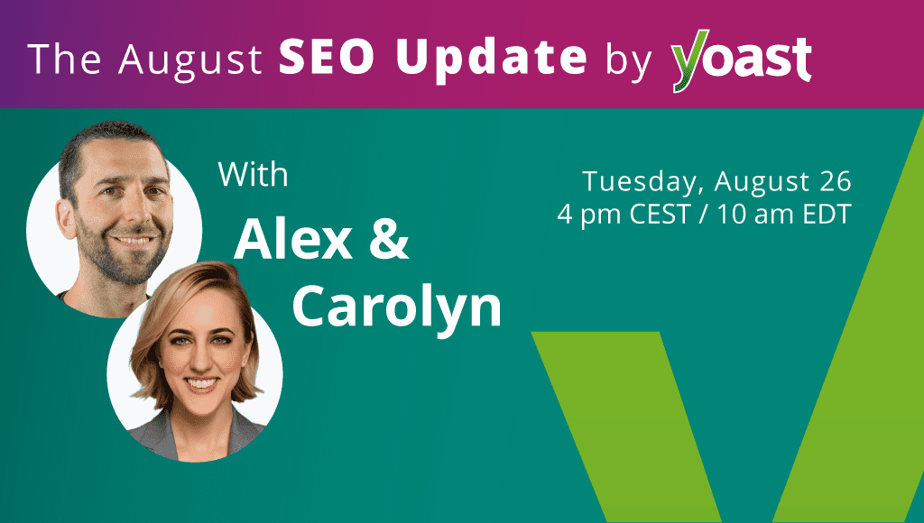 The SEO Update by Yoast - August 2025 Edition